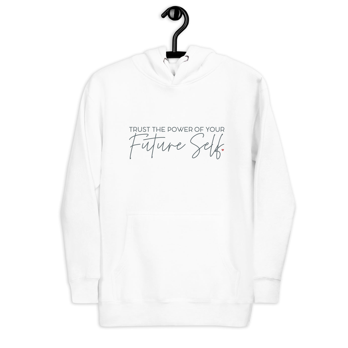 Trust in the Power of Your Future Self Hoodie
