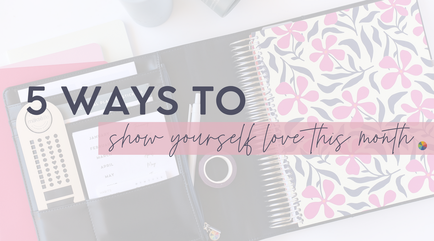 5 Ways to Show Yourself Love This Month