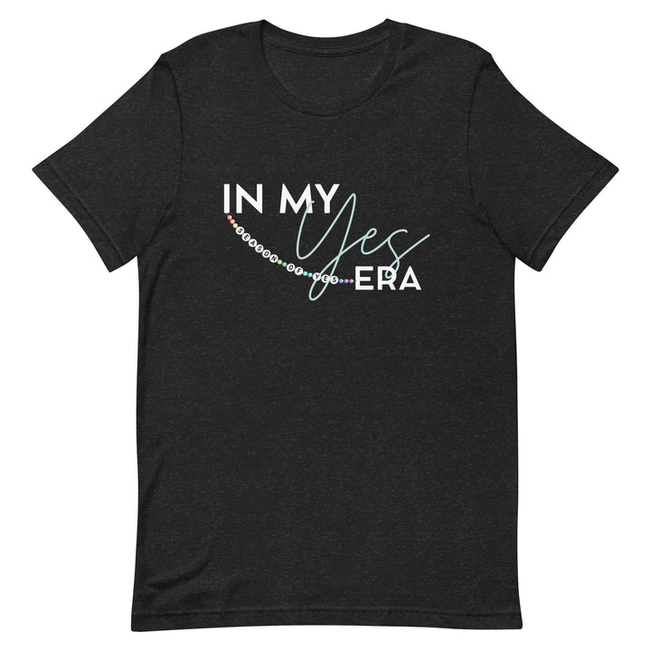 In My Yes Era T-Shirt