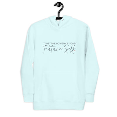 Trust in the Power of Your Future Self Hoodie