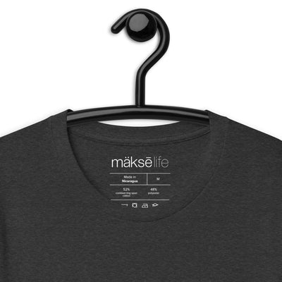 Living the MäksēLife T-Shirt