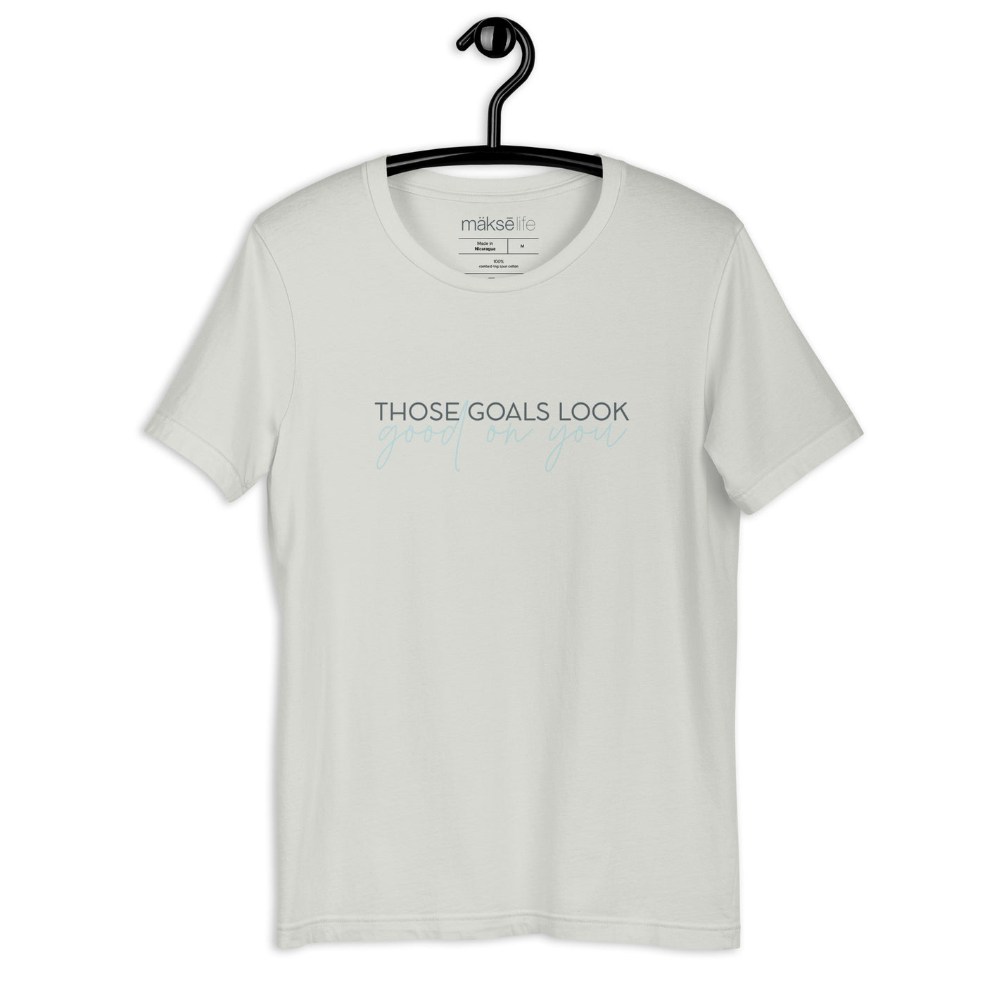 Those Goals Look Good on You T-Shirt